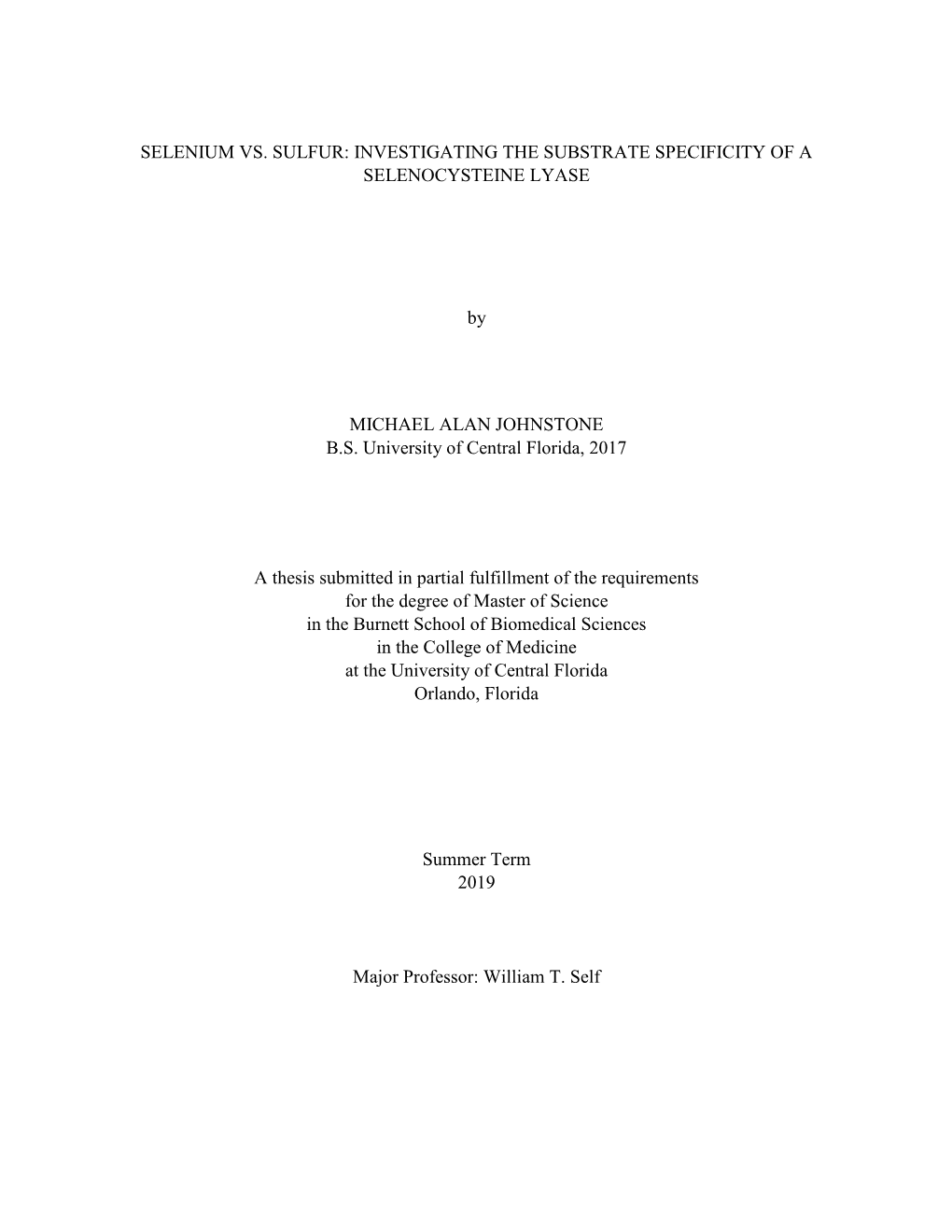 SELENIUM VS. SULFUR: INVESTIGATING the SUBSTRATE SPECIFICITY of a SELENOCYSTEINE LYASE by MICHAEL ALAN JOHNSTONE B.S. University