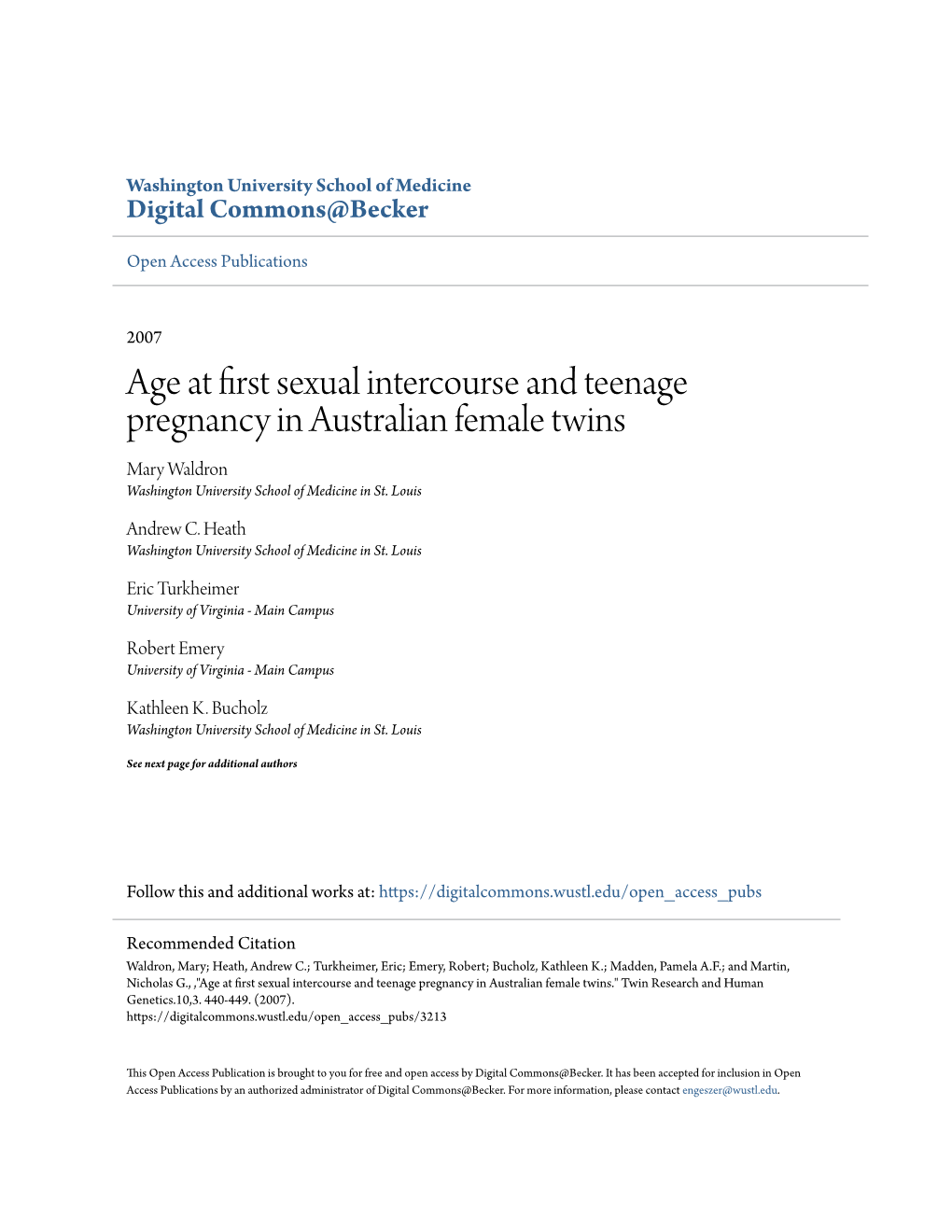 Age at First Sexual Intercourse and Teenage Pregnancy in Australian Female Twins Mary Waldron Washington University School of Medicine in St