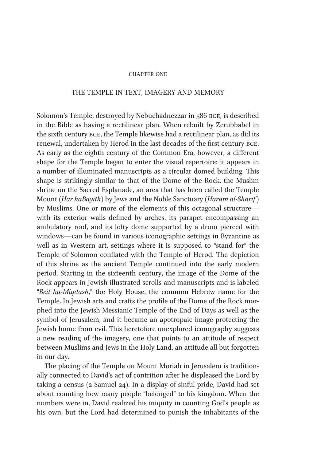 The Temple in Text, Imagery and Memory Solomon's Temple, Destroyed by Nebuchadnezzar in 586 Bce, Is Described in the Bible As