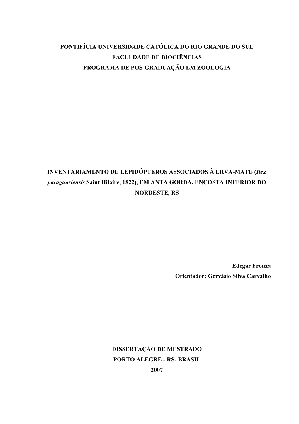 Pontifícia Universidade Católica Do Rio Grande Do Sul Faculdade De Biociências Programa De Pós-Graduação Em Zoologia