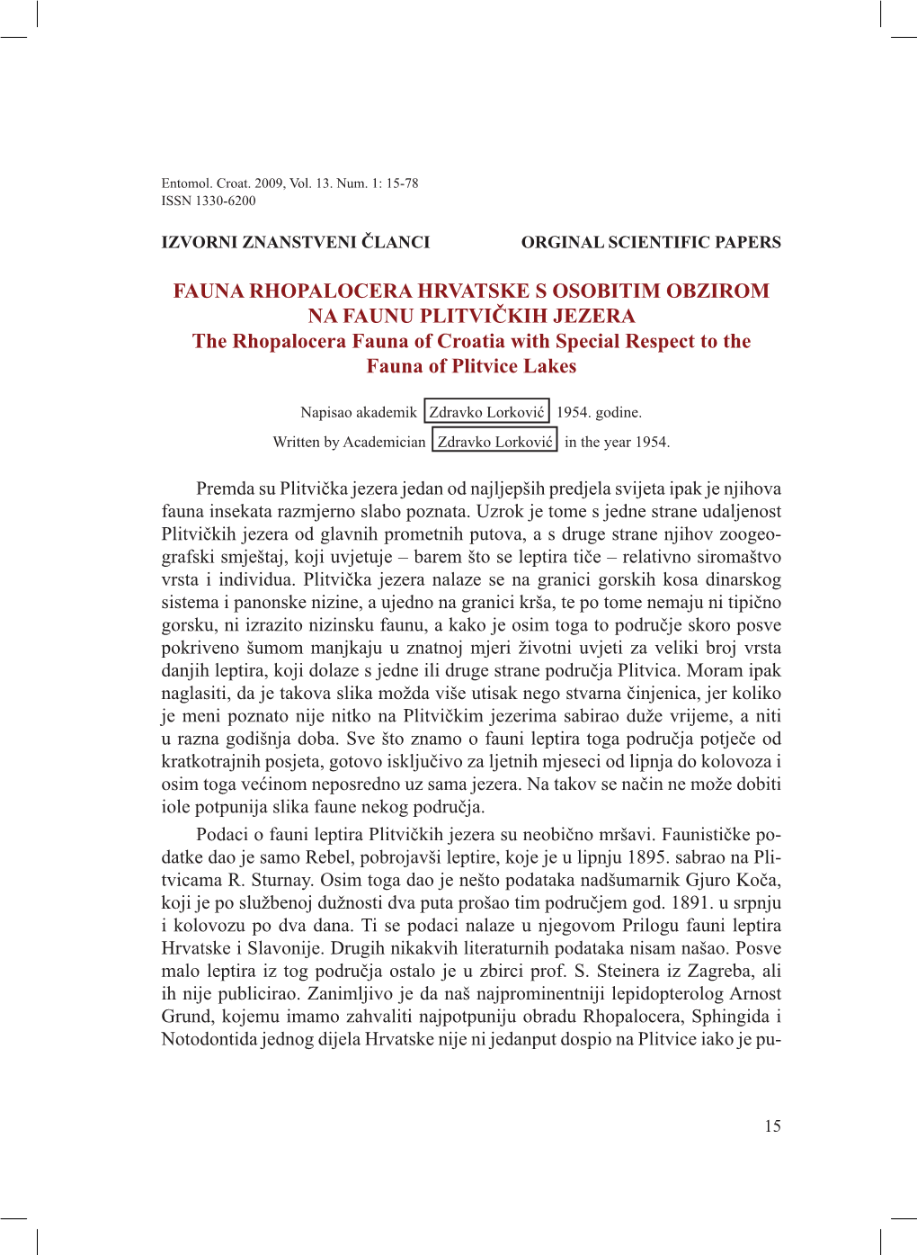 FAUNA RHOPALOCERA HRVATSKE S OSOBITIM OBZIROM NA FAUNU PLITVIČKIH JEZERA the Rhopalocera Fauna of Croatia with Special Respect to the Fauna of Plitvice Lakes