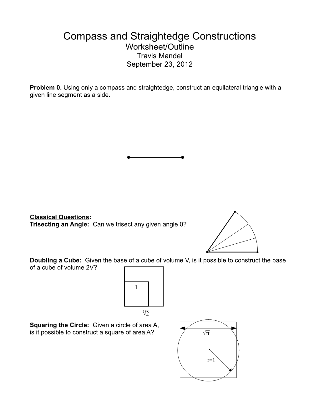 Compass and Straightedge Constructions Worksheet/Outline Travis Mandel September 23, 2012