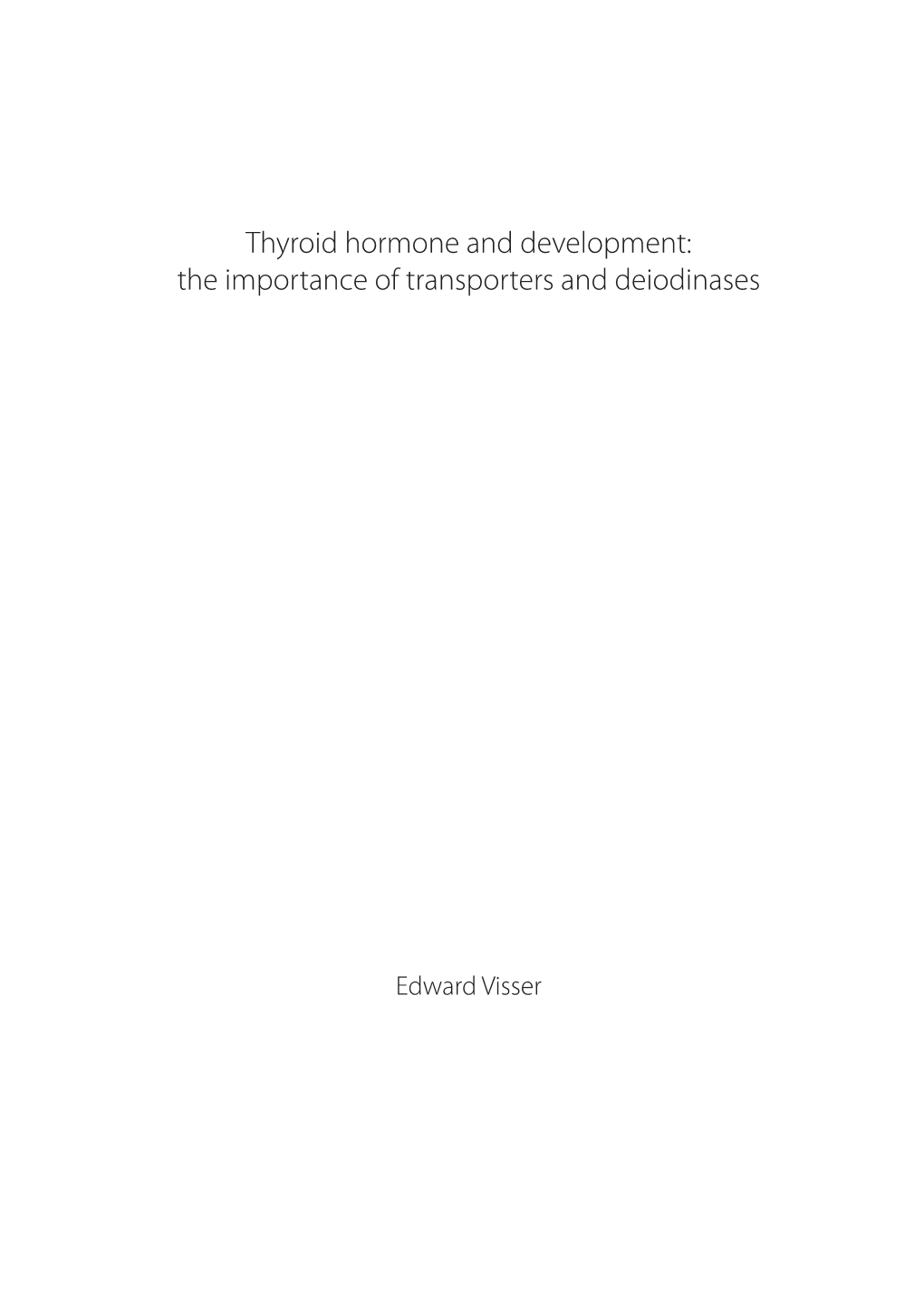 Thyroid Hormone and Development: the Importance of Transporters and Deiodinases