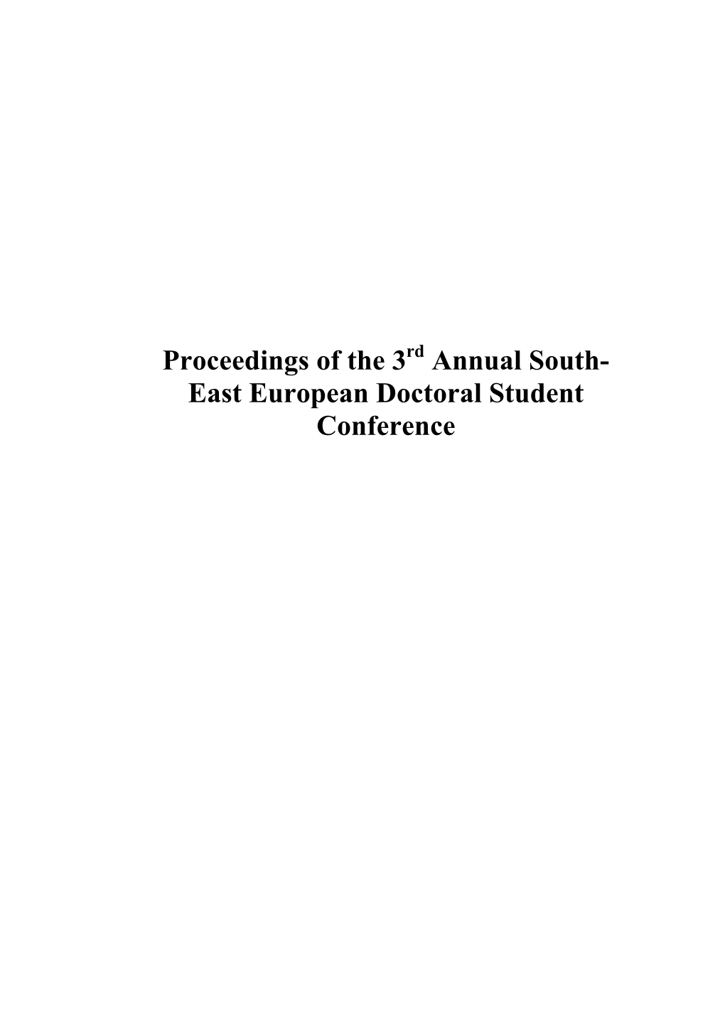 Proceedings of the 3Rd Annual South- East European Doctoral Student Conference