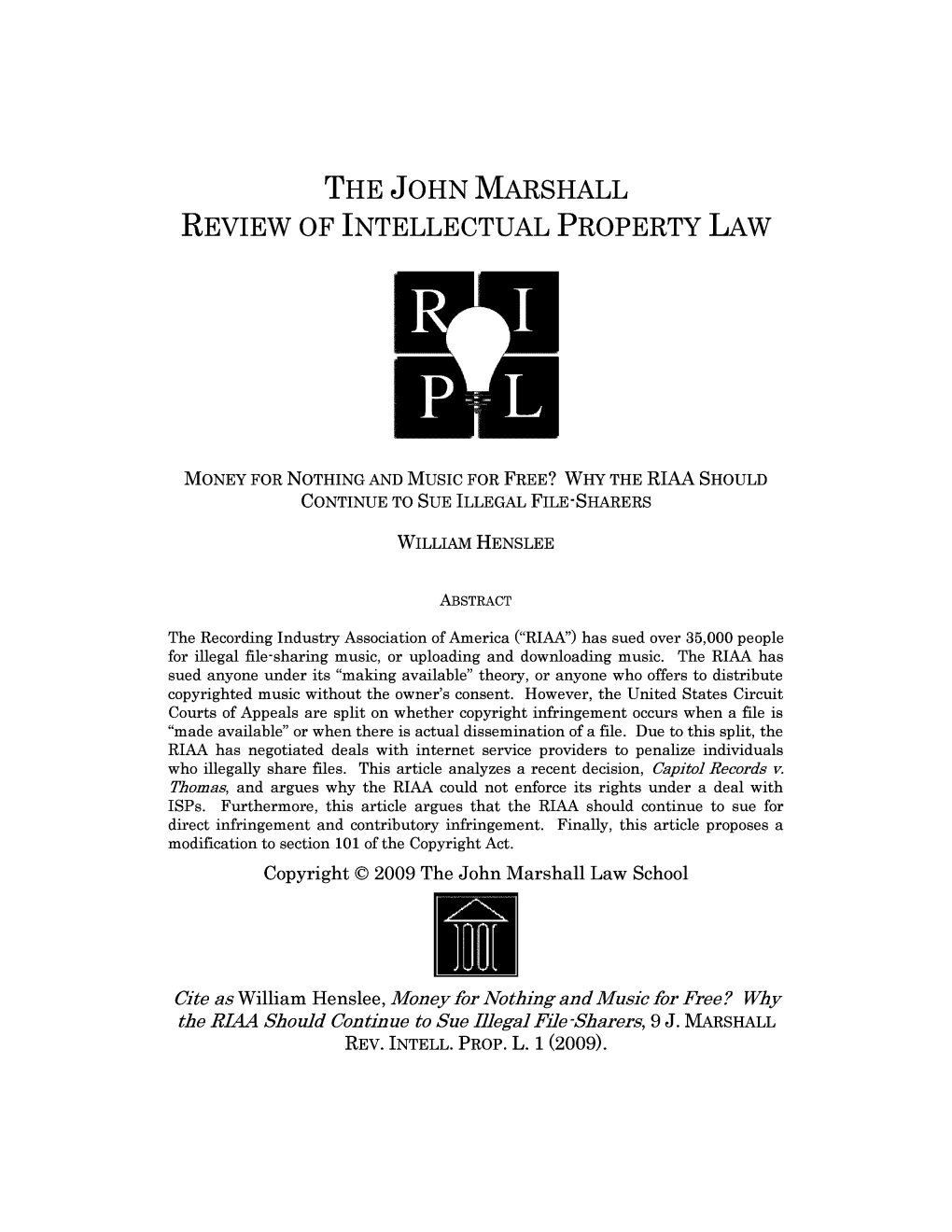 Money for Nothing and Music for Free? Why the RIAA Should Continue to Sue Illegal File-Sharers, 9 J. Marshall Rev. Intell. Prop