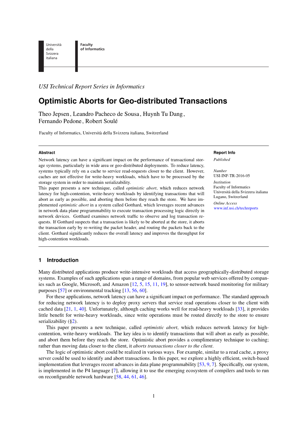Optimistic Aborts for Geo-Distributed Transactions Theo Jepsen, Leandro Pacheco De Sousa, Huynh Tu Dang, Fernando Pedone, Robert Soulé