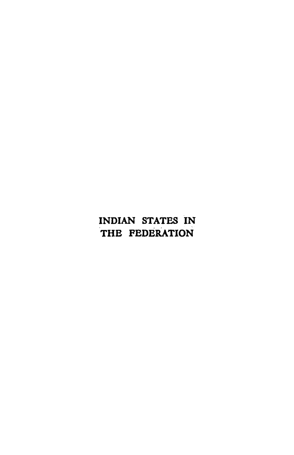 INDIAN STATES in the FEDERATION THREE Lectulles GIVEN at the MADRAS LAW COLLEGE UNDER