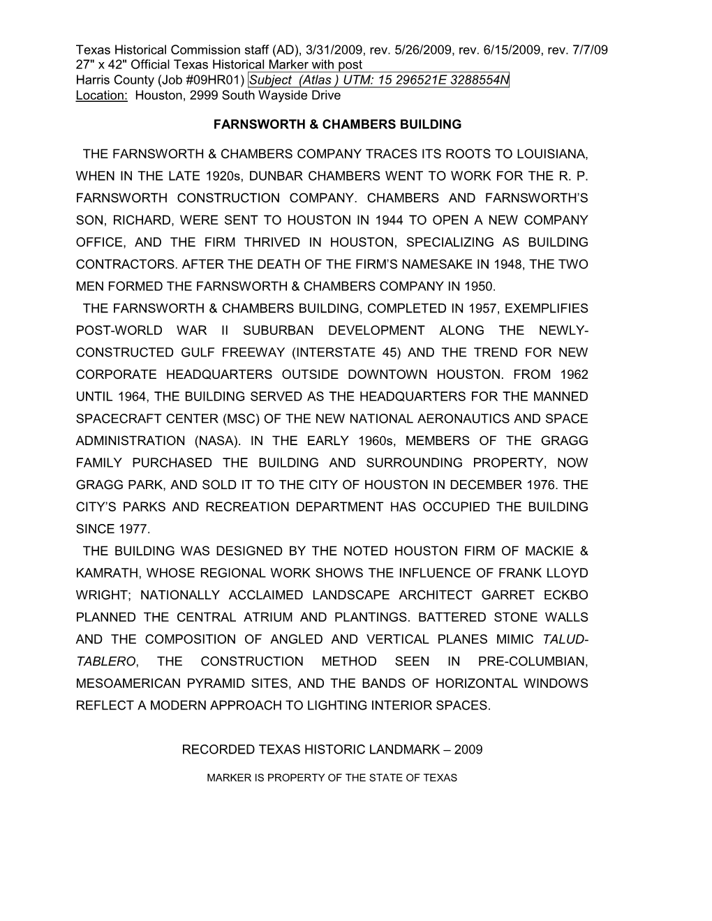 Official Texas Historical Marker with Post Harris County (Job #09HR01) Subject (Atlas ) UTM: 15 296521E 3288554N Location: Houston, 2999 South Wayside Drive