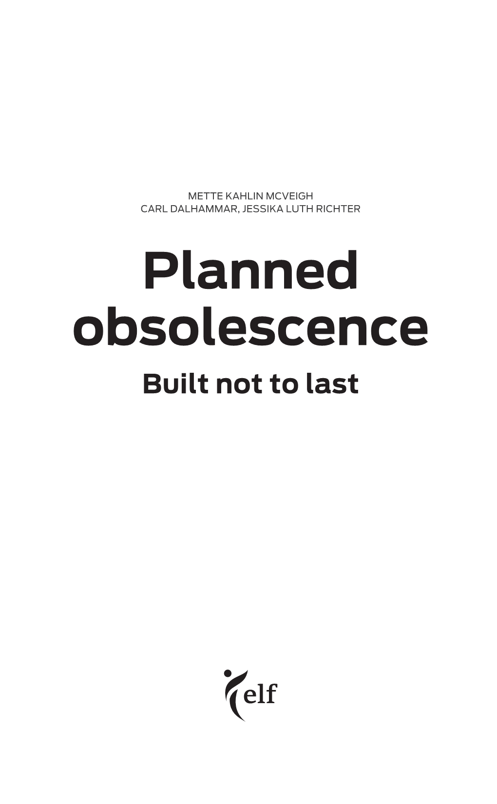 Planned Obsolescence Built Not to Last Planned Obsolescence Built Not to Last