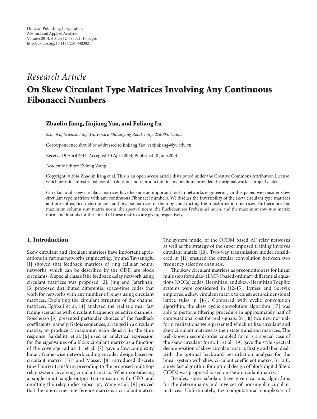 Research Article on Skew Circulant Type Matrices Involving Any Continuous Fibonacci Numbers