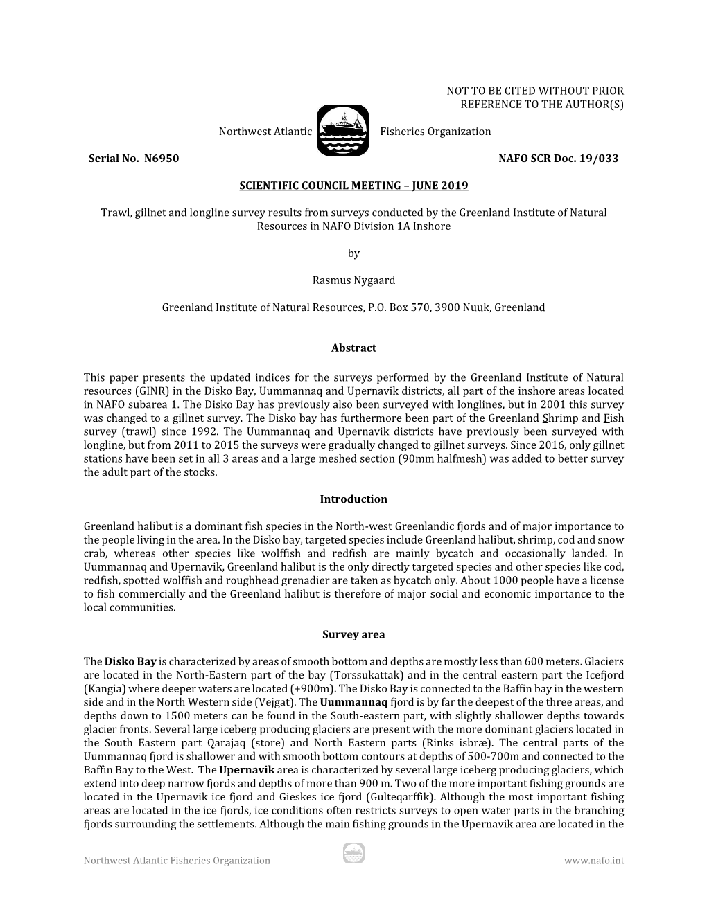 Trawl, Gillnet and Longline Survey Results from Surveys Conducted by the Greenland Institute of Natural Resources in NAFO Division 1A Inshore