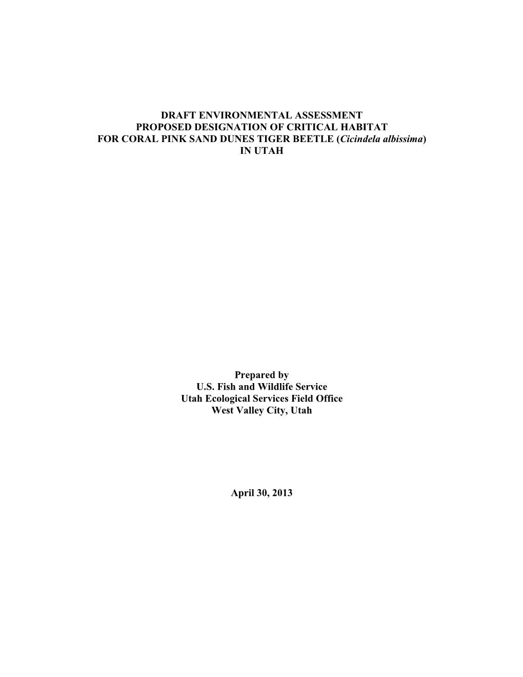 DRAFT ENVIRONMENTAL ASSESSMENT PROPOSED DESIGNATION of CRITICAL HABITAT for CORAL PINK SAND DUNES TIGER BEETLE (Cicindela Albissima) in UTAH