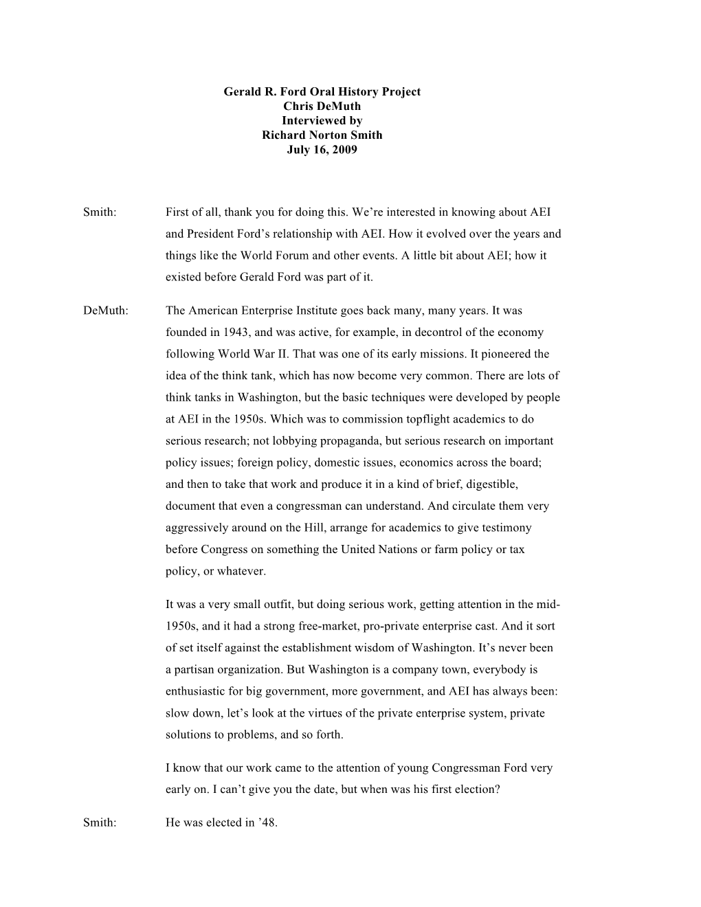 Gerald R. Ford Oral History Project Chris Demuth Interviewed by Richard Norton Smith July 16, 2009