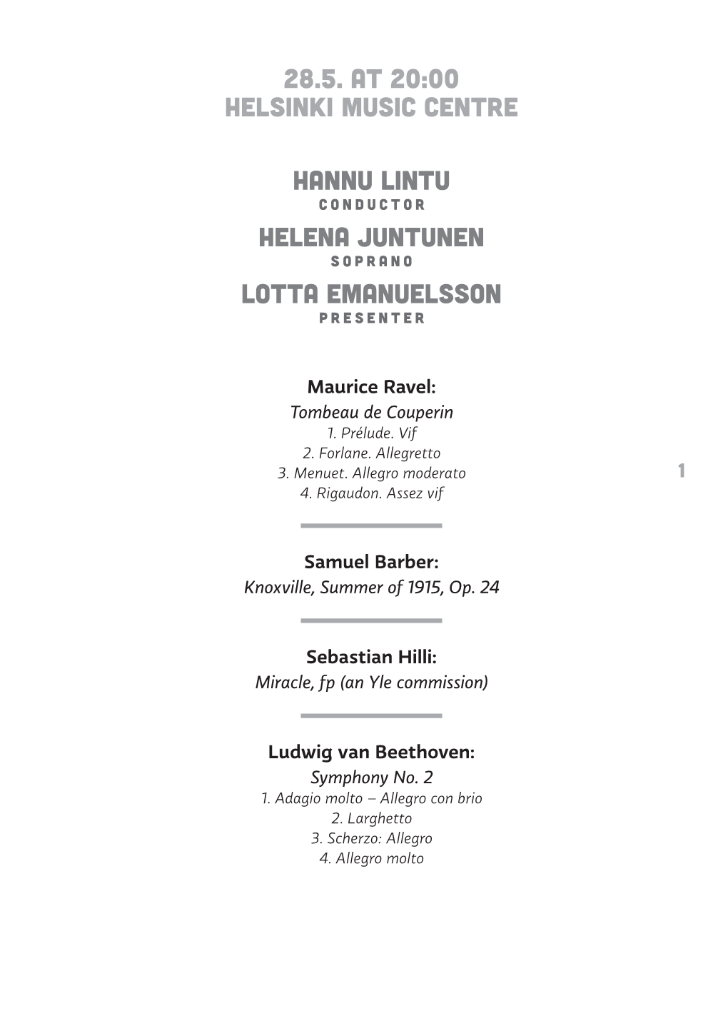 28.5. at 20:00 Helsinki Music Centre Hannu Lintu Helena Juntunen Lotta Emanuelsson