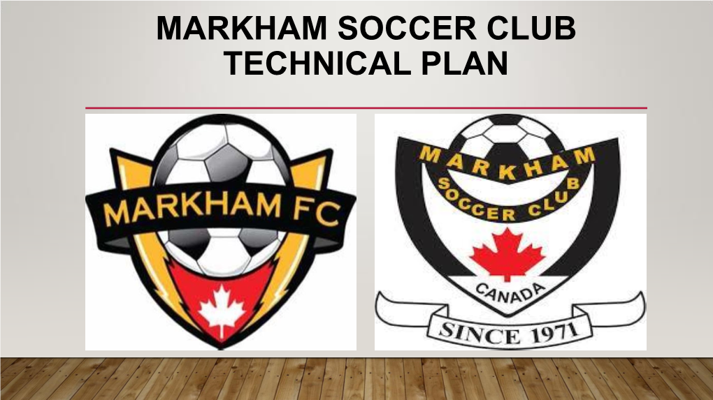 Markham Soccer Club Technical Plan Markham Soccer Club Our Story