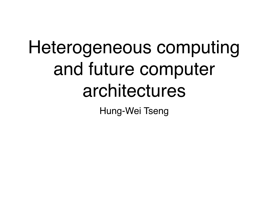 Heterogeneous Computing, Storage and Future Computer