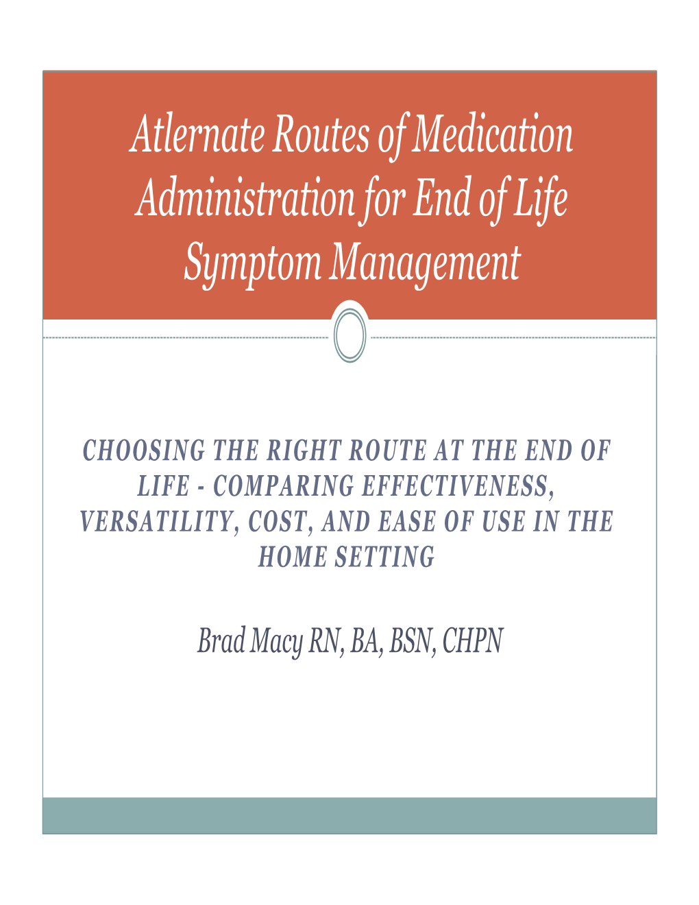 Atlernate Routes of Medication Administration for End of Life Symptom Management