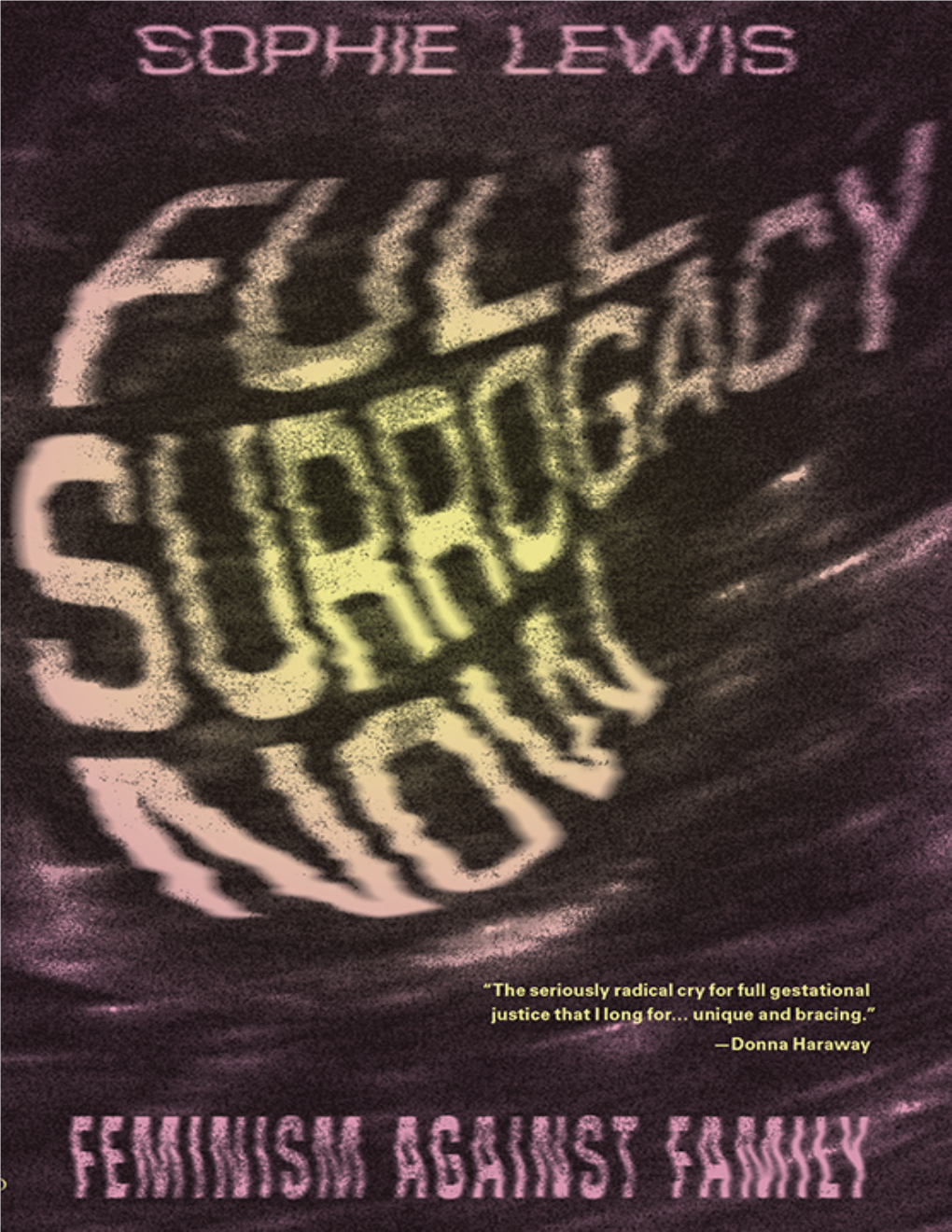 Full Surrogacy Now Full Surrogacy Now Feminism Against Family