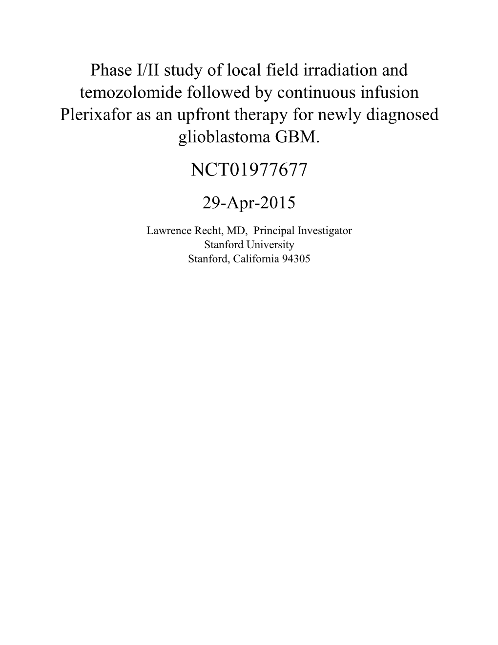 Phase I/II Study of Local Field Irradiation and Temozolomide Followed by Continuous Infusion Plerixafor As an Upfront Therapy for Newly Diagnosed Glioblastoma GBM