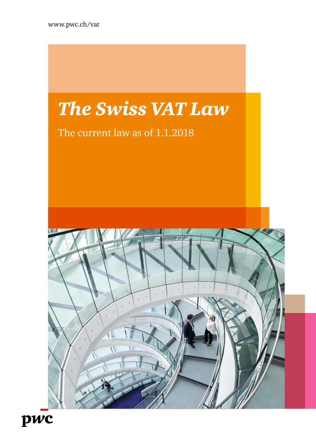 The Swiss VAT Law the Current Law As of 1.1.2018 the Current Law Asof1.1.2018 the Current the Swissvat Law