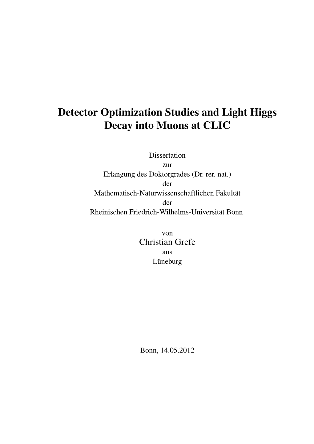 Detector Optimization Studies and Light Higgs Decay Into Muons at CLIC