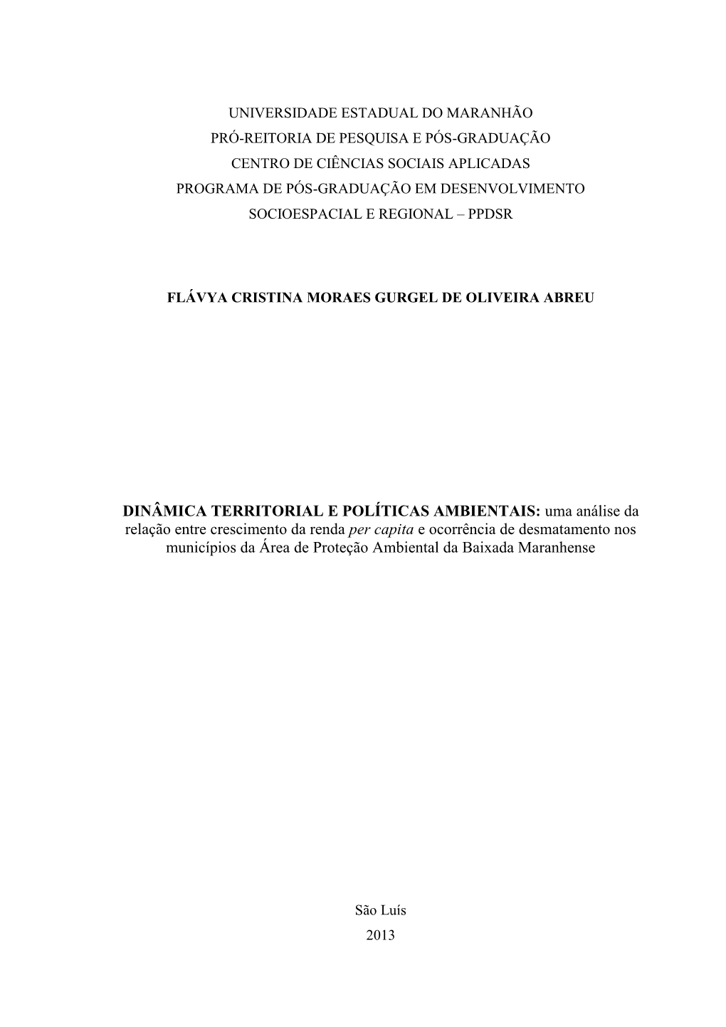 DINÂMICA TERRITORIAL E POLÍTICAS AMBIENTAIS: Uma Análise Da Relação Entre Crescimento Da Renda Per Capita E Ocorrência De