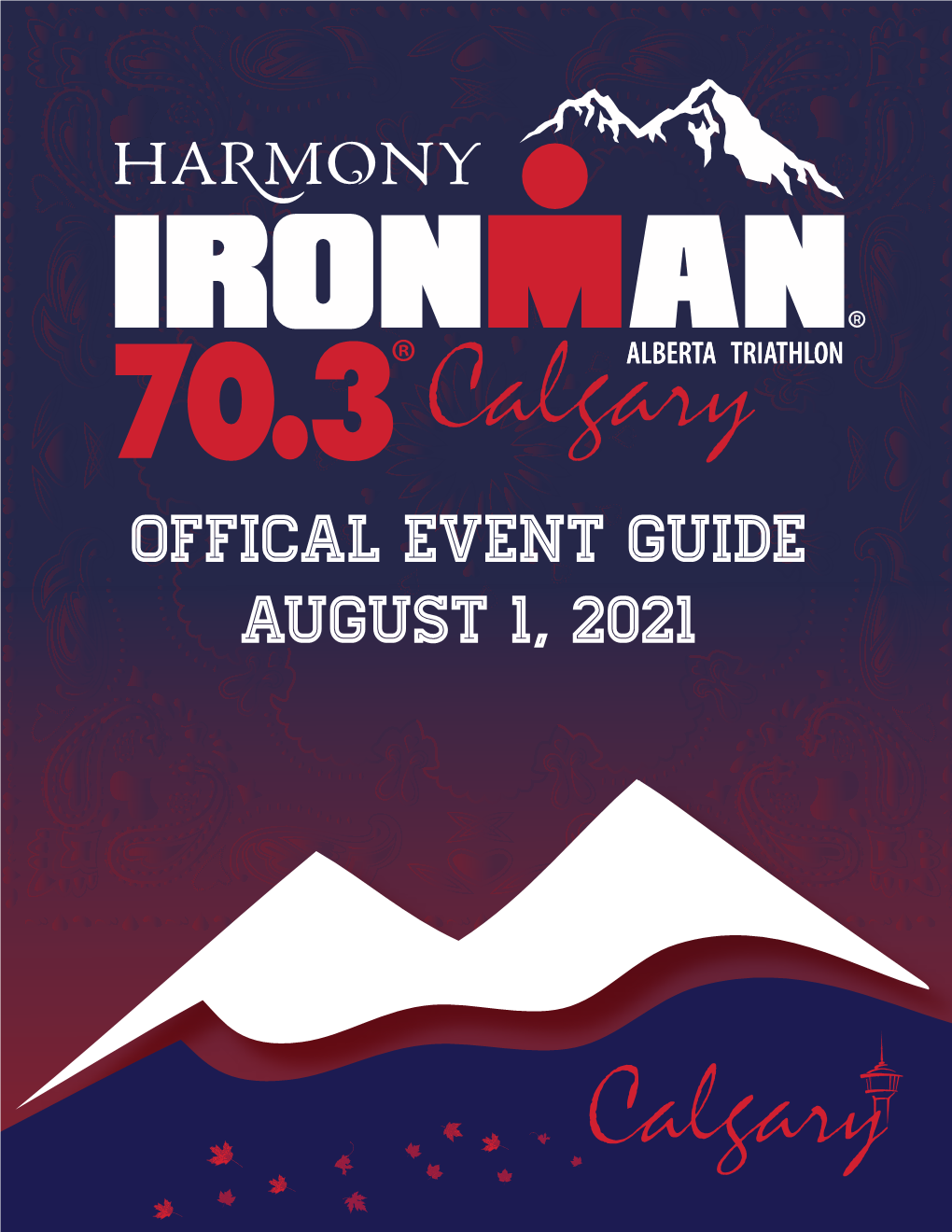 Offical Event Guide August 1, 2021 Community of the Year Winner 4X 2019 Calgary Region