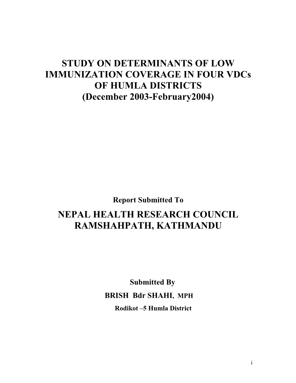 STUDY on DETERMINANTS of LOW IMMUNIZATION COVERAGE in FOUR Vdcs of HUMLA DISTRICTS (December 2003-February2004)
