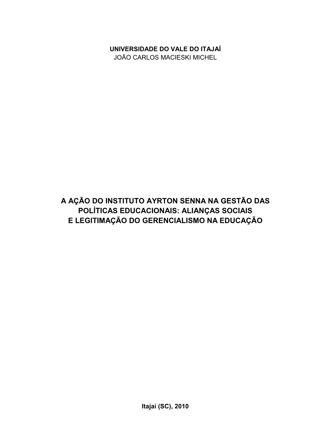 A Ação Do Instituto Ayrton Senna Na Gestão Das Políticas Educacionais: Alianças Sociais E Legitimação Do Gerencialismo Na Educação