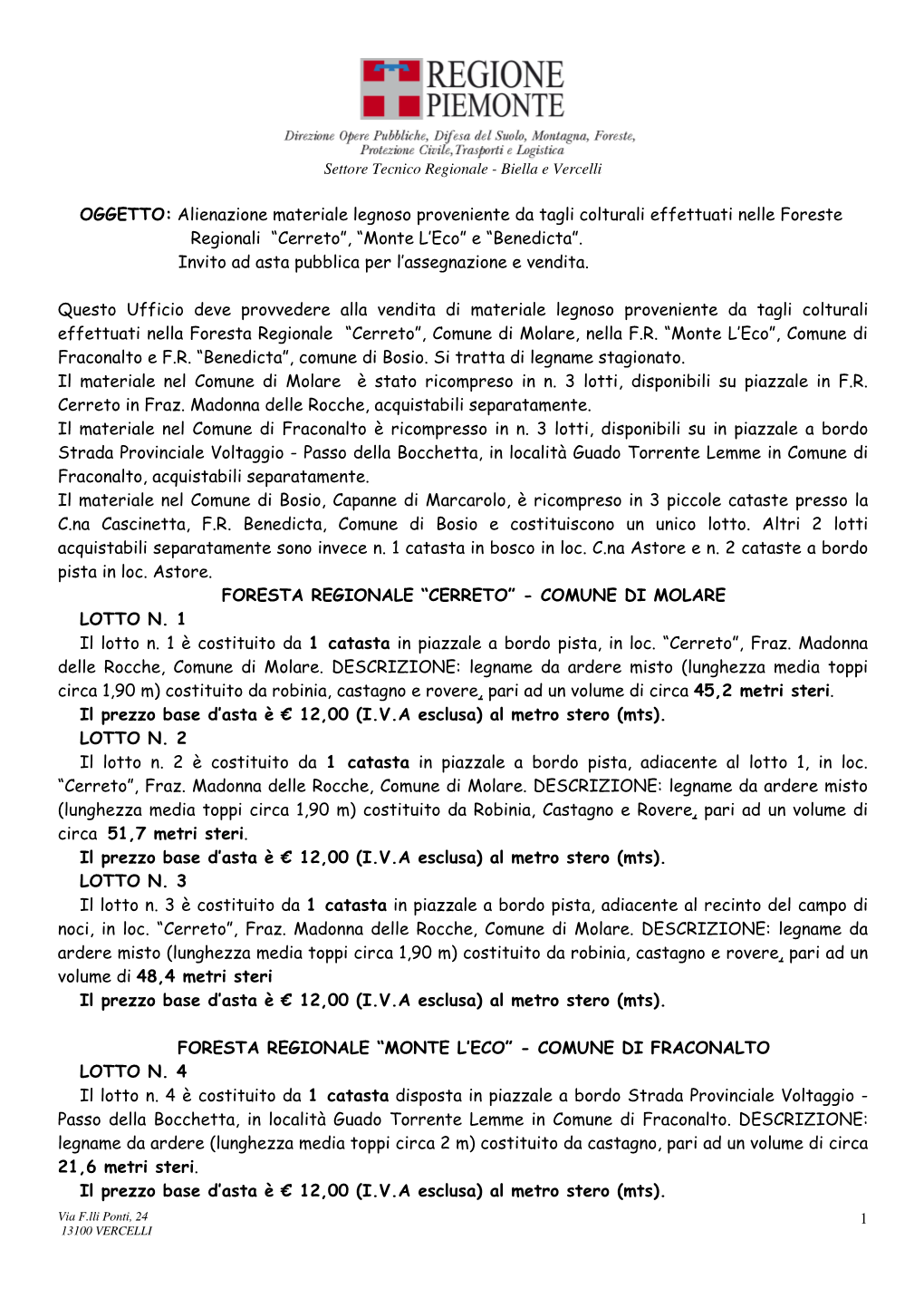 OGGETTO: Alienazione Materiale Legnoso Proveniente Da Tagli Colturali Effettuati Nelle Foreste Regionali “Cerreto”, “Monte L’Eco” E “Benedicta”