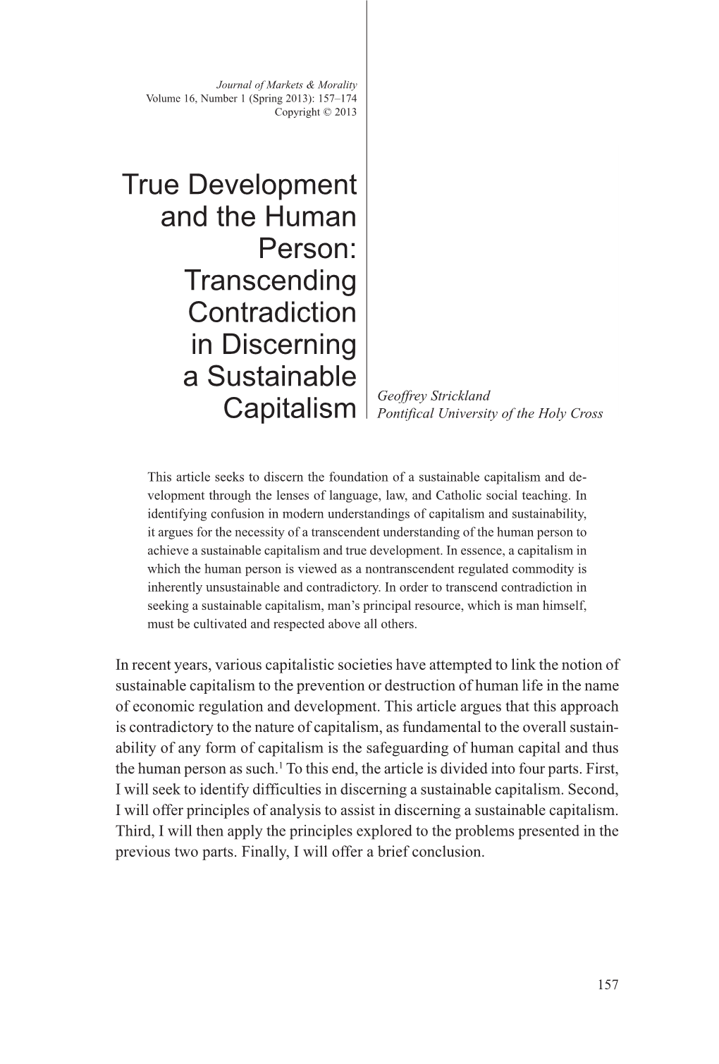 True Development and the Human Person: Transcending Contradiction in Discerning a Sustainable Geoffrey Strickland Capitalism Pontifical University of the Holy Cross
