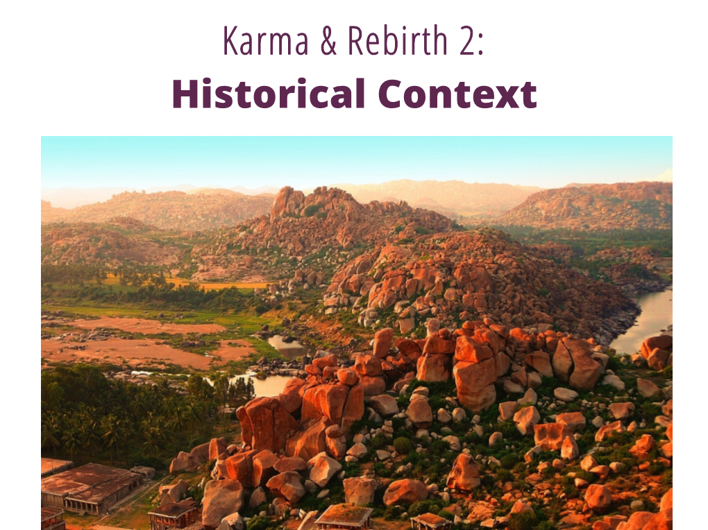 Karma & Rebirth 2: Historical Context