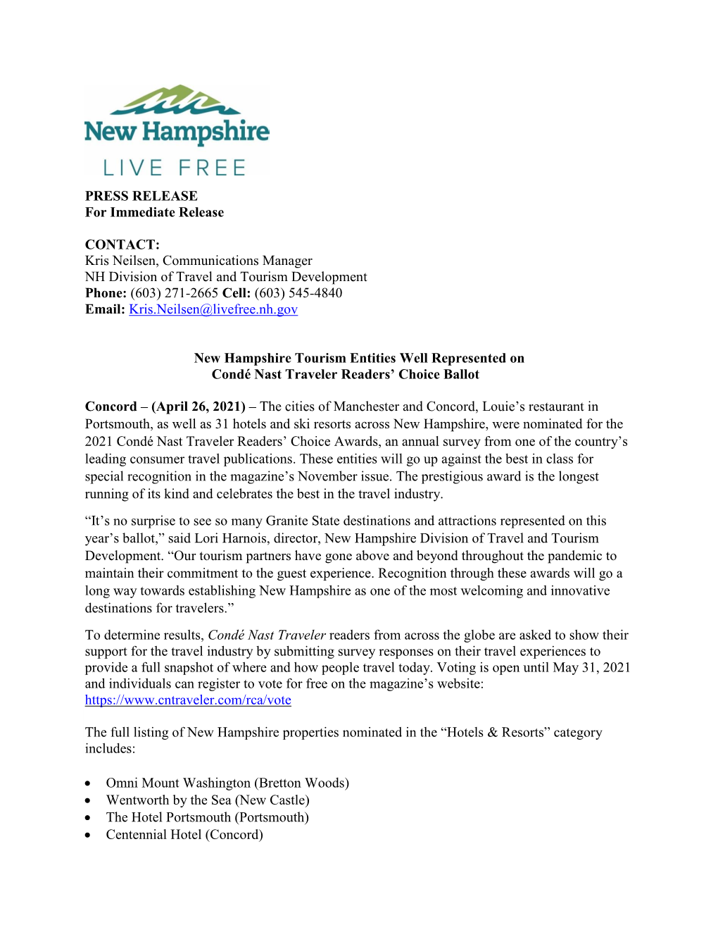 Kris Neilsen, Communications Manager NH Division of Travel and Tourism Development Phone: (603) 271-2665 Cell: (603) 545-4840 Email: Kris.Neilsen@Livefree.Nh.Gov