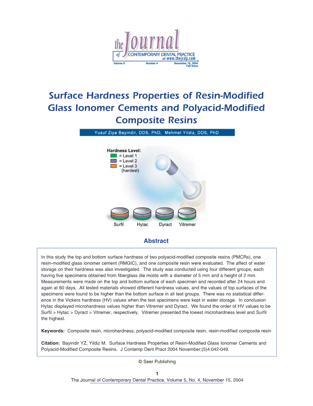 Surface Hardness Properties of Resin-Modified Glass Ionomer Cements and Polyacid-Modified Composite Resins