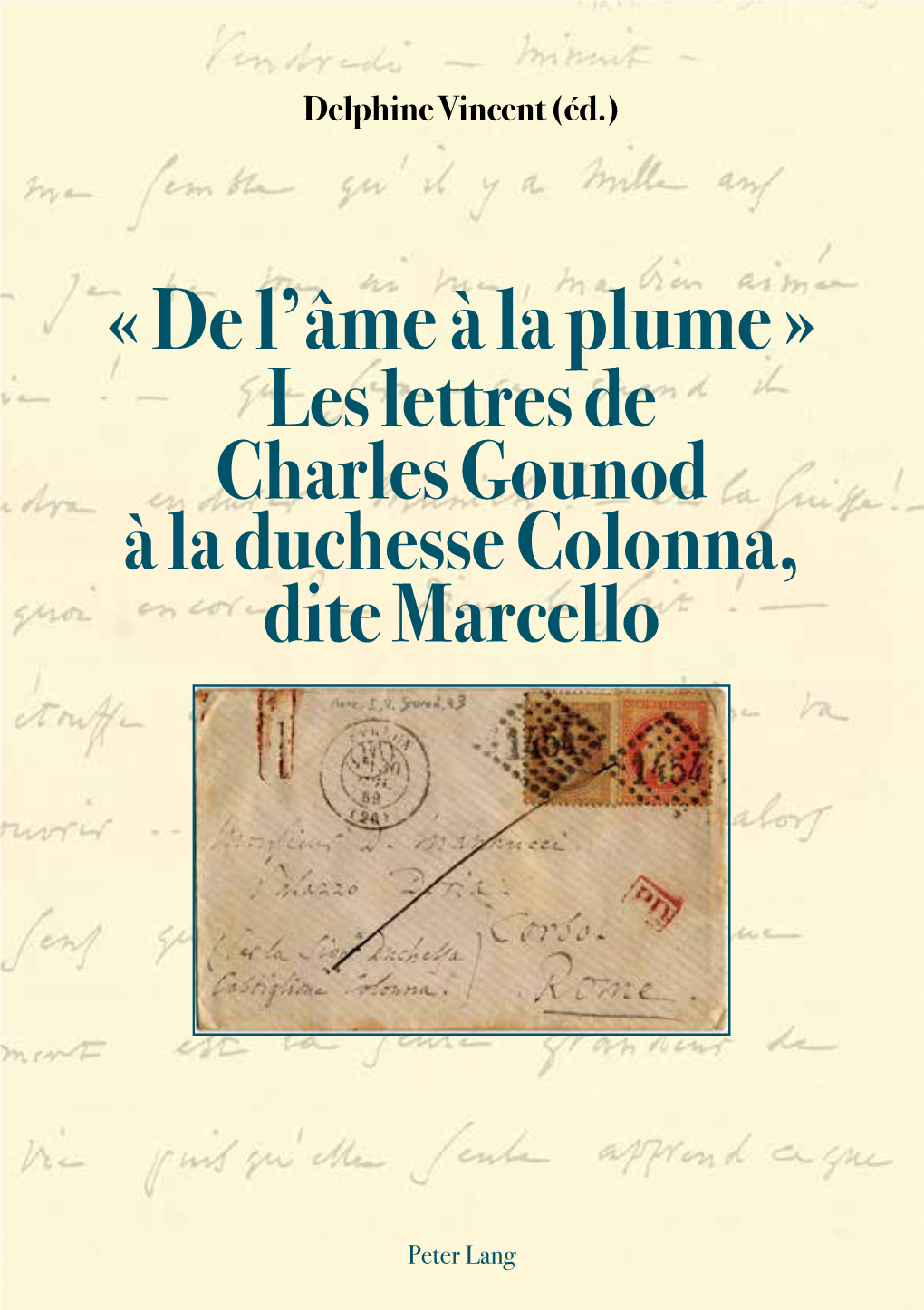 Les Lettres De Charles Gounod À La Duchesse Colonna, Dite Marcello