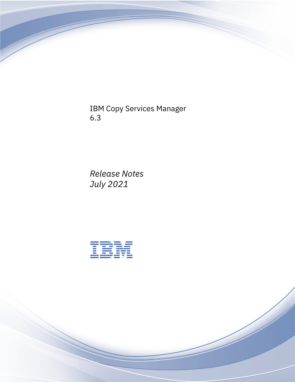 IBM Copy Services Manager: Release Notes July 2021 What's New