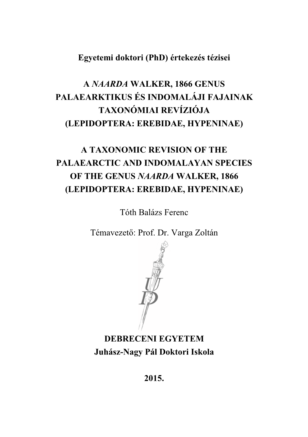 Egyetemi Doktori (Phd) Értekezés Tézisei a NAARDA WALKER, 1866