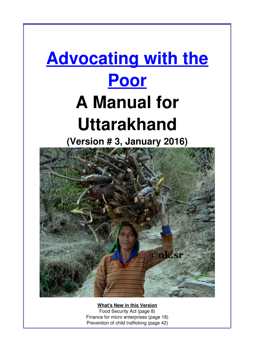 Advocating with the Poor a Manual for Uttarakhand (Version # 3, January 2016)