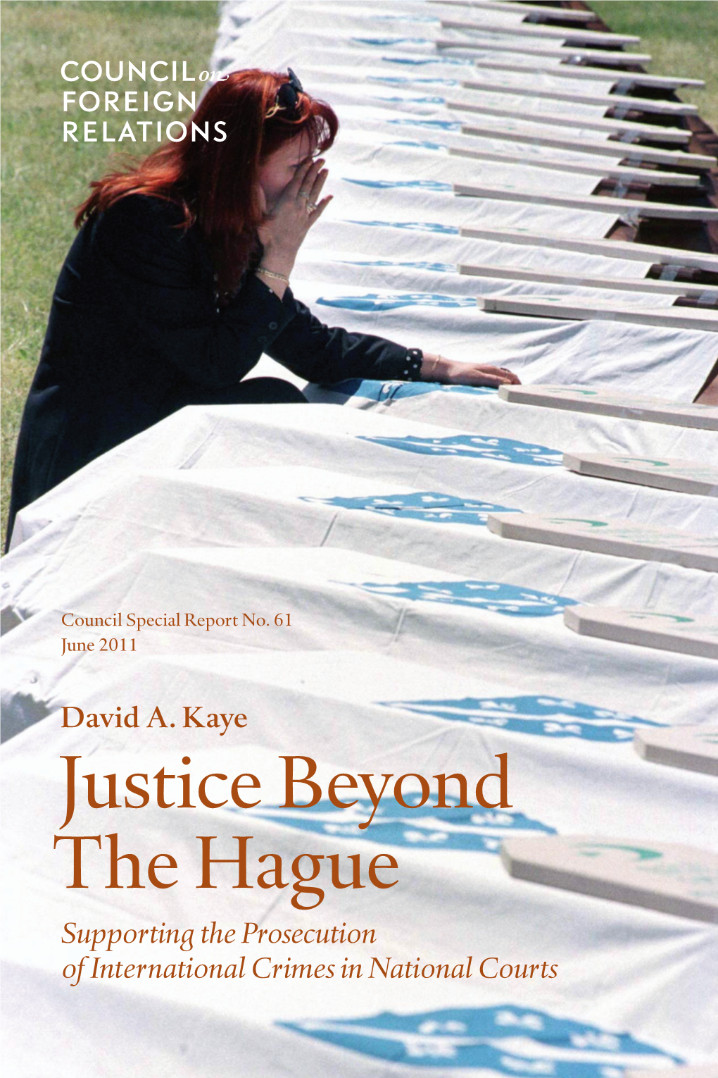 Justice Beyond the Hague Supporting the Prosecution of International Crimes in National Courts