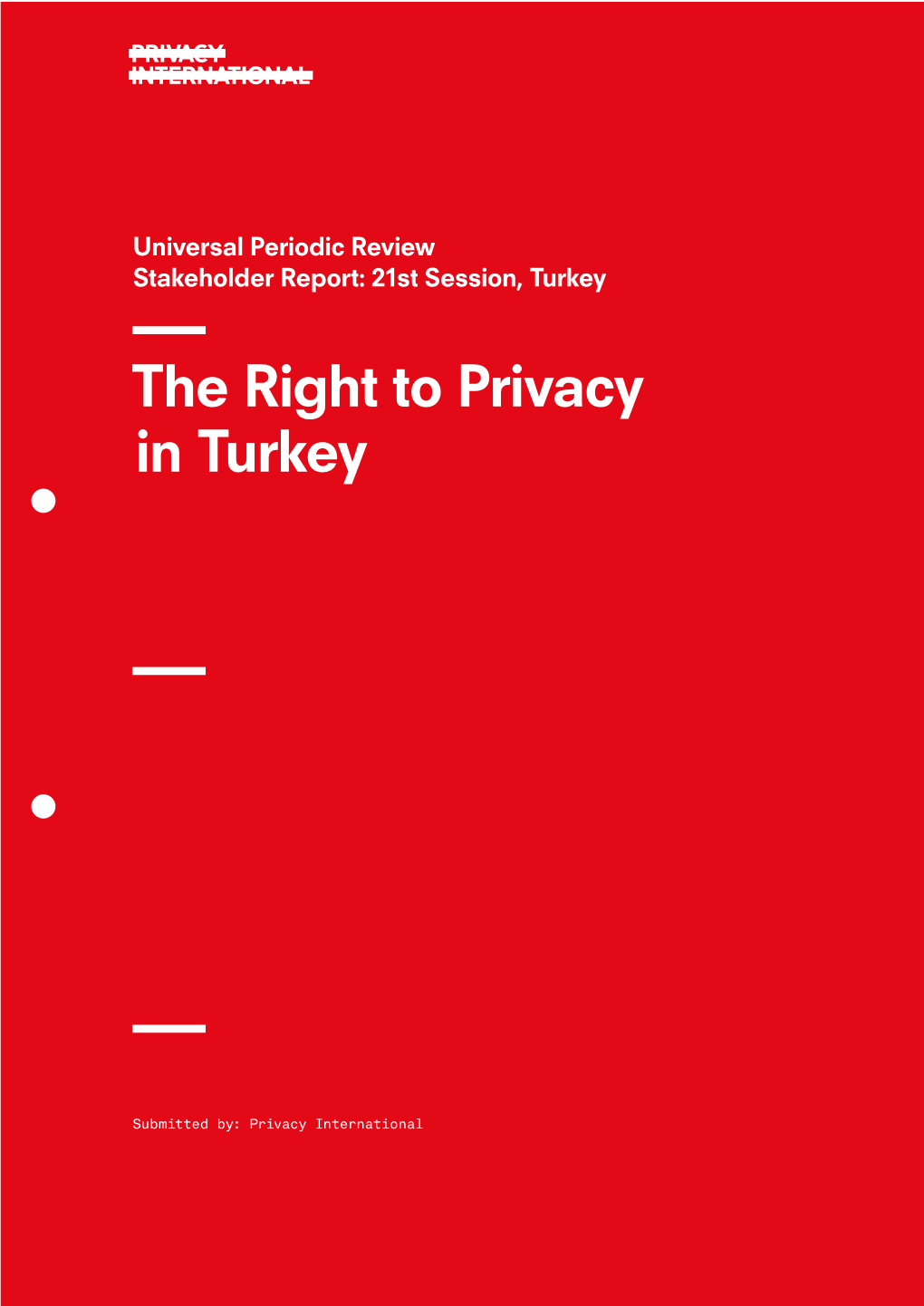 The Right to Privacy in Turkey Before the Human Rights Council for Consideration in Turkey’S Upcoming Review