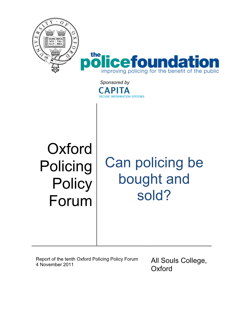 Oxford Policing Policy Forum All Souls College, 4 November 2011 Oxford