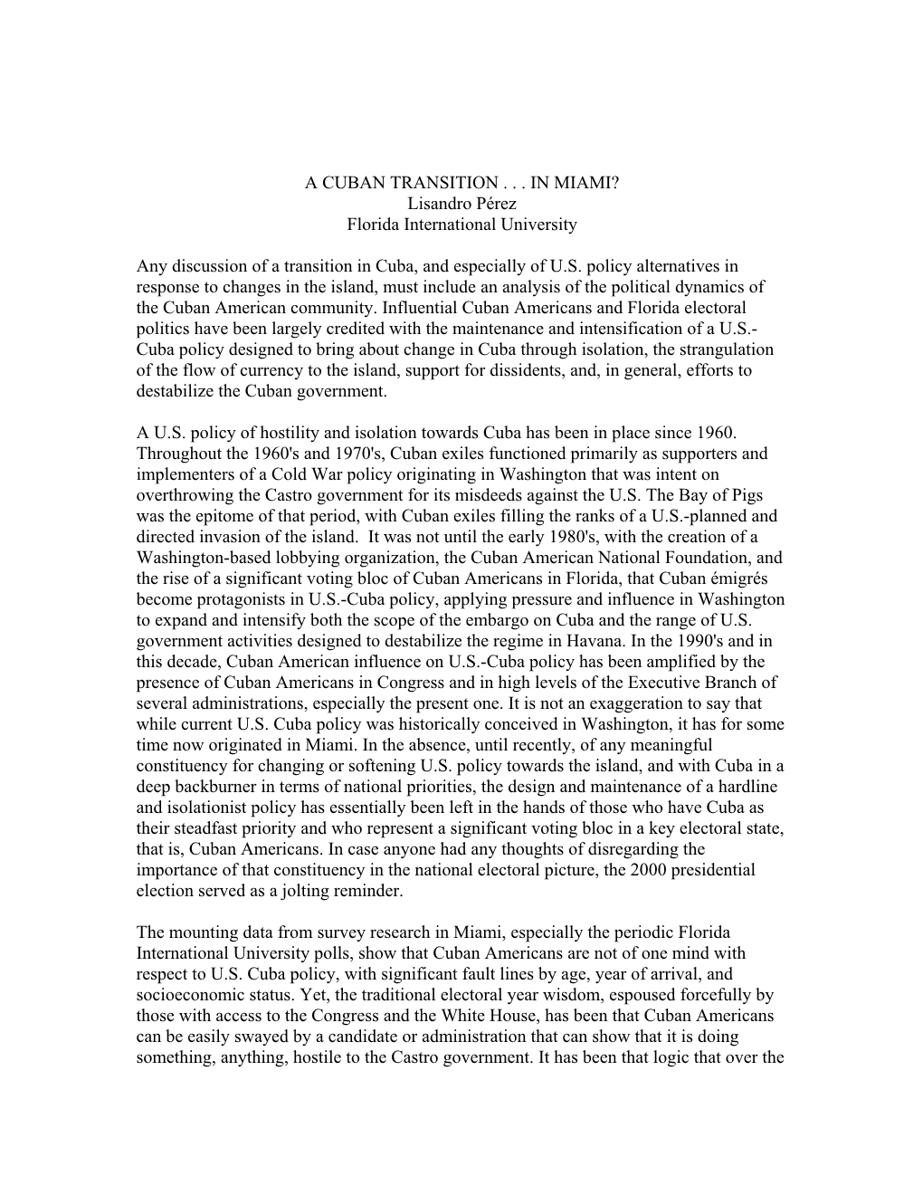 A CUBAN TRANSITION . . . in MIAMI? Lisandro Pérez Florida International University