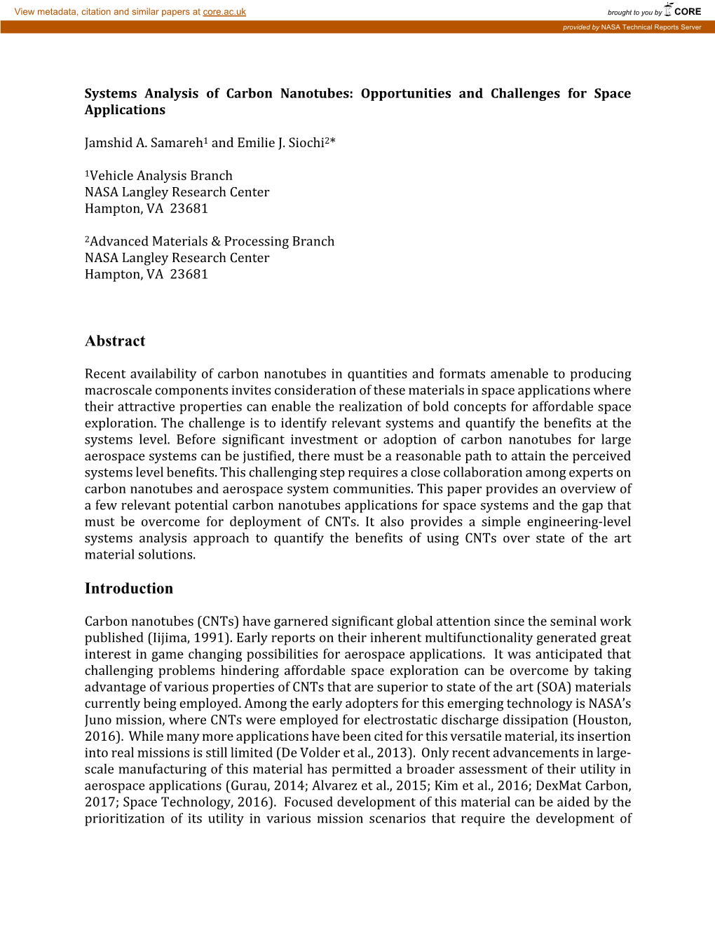 Systems Analysis of Carbon Nanotubes: Opportunities and Challenges for Space Applications Jamshid A. Samareh1 and Emilie J. Siochi2