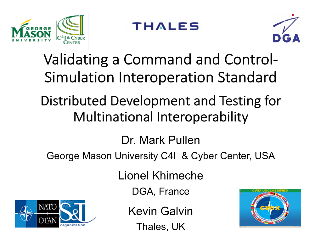 Validating a Command and Control- Simulation Interoperation Standard Distributed Development and Testing for Multinational Interoperability Dr