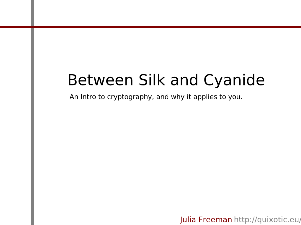 Between Silk and Cyanide an Intro to Cryptography, and Why It Applies to You