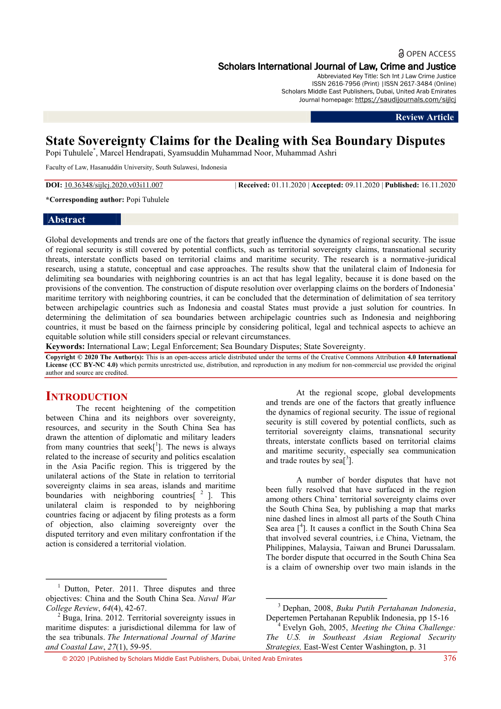 State Sovereignty Claims for the Dealing with Sea Boundary Disputes Popi Tuhulele*, Marcel Hendrapati, Syamsuddin Muhammad Noor, Muhammad Ashri