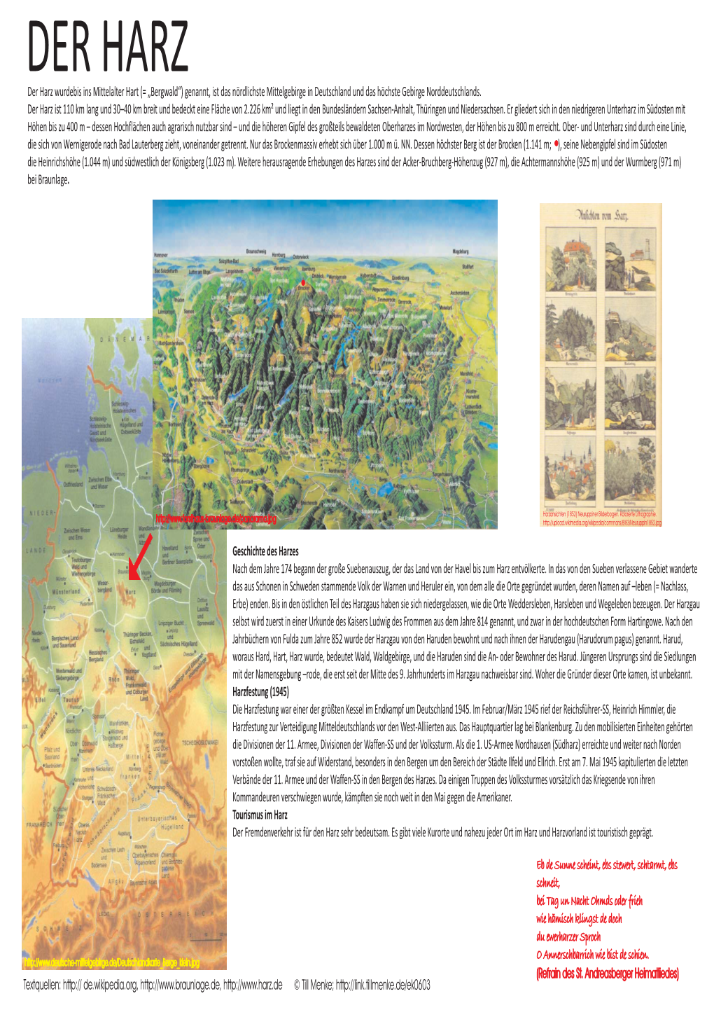 DER HARZ Der Harz Wurdebis Ins Mittelalter Hart (= „Bergwald“) Genannt, Ist Das Nördlichste Mittelgebirge in Deutschland Und Das Höchste Gebirge Norddeutschlands