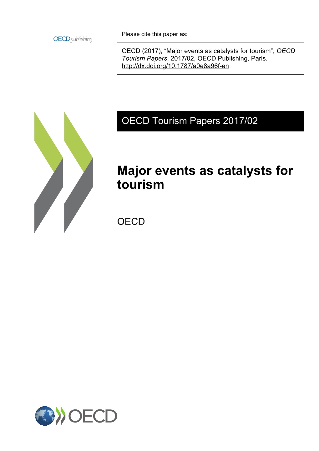 Major Events As Catalysts for Tourism”, OECD Tourism Papers, 2017/02, OECD Publishing, Paris