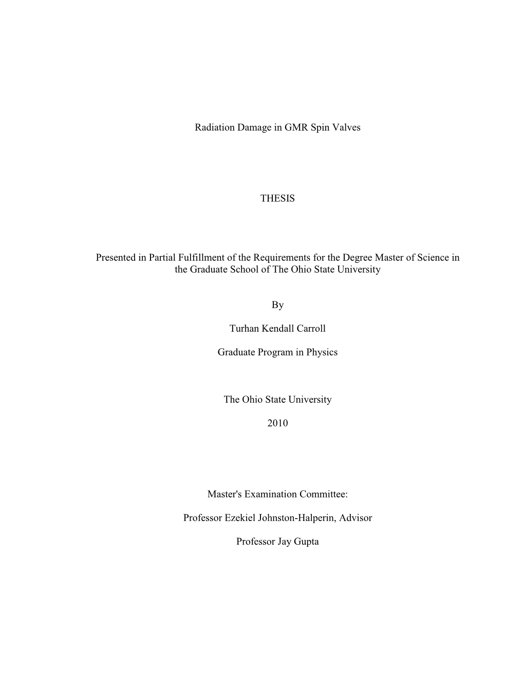 Radiation Damage in GMR Spin Valves THESIS Presented in Partial