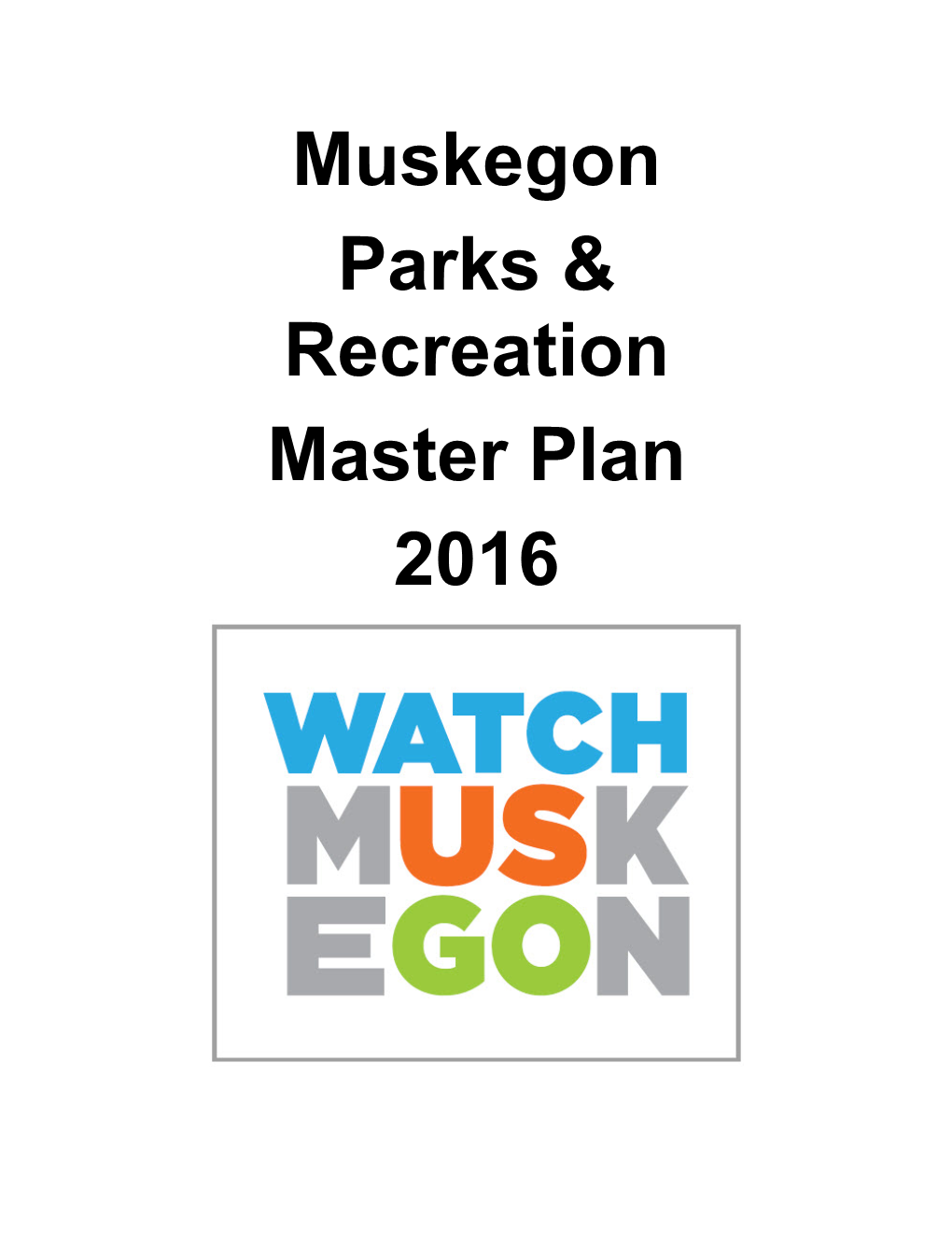 Muskegon Parks & Recreation Master Plan 2016